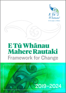 Image of the cover of the E Tū Whānau Mahere Rautaki Framework for Change 2019 - 2024 booklet
