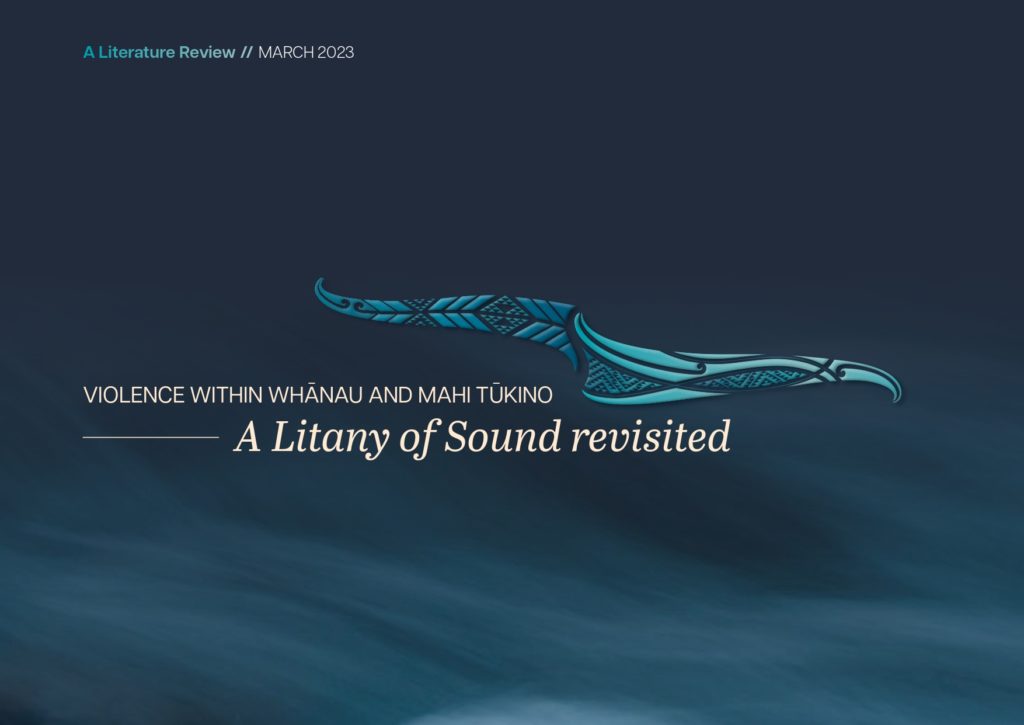 This is the cover page to Prof Denise Wilson's research report. White and blue lettering against a blue background in the top left corner reads: "A Literature Review- March 2023. In the middle of the page, white writing on a blue background says "Violence within whānau and mahi tūkino - A Litany of Sound revisited".