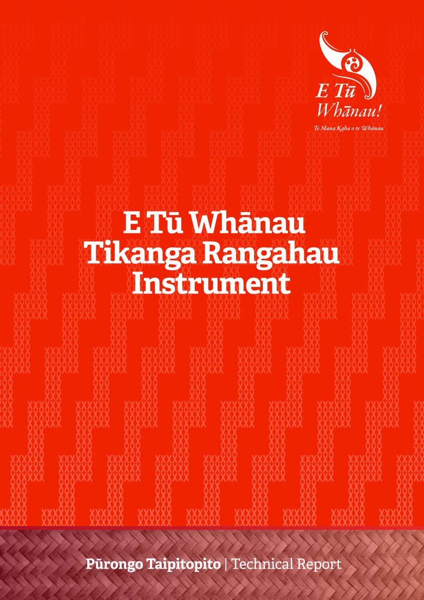 The red cover of E Tū Whānau Tikanga Rangahau Instrument (Pūrongo Taipitopito - Technical Report). This is one of the items of Research and publications featured on this page. 